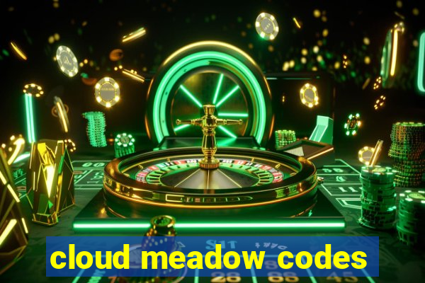 cloud meadow codes